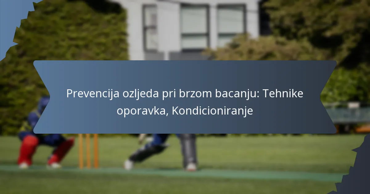 Prevencija ozljeda pri brzom bacanju: Tehnike oporavka, Kondicioniranje