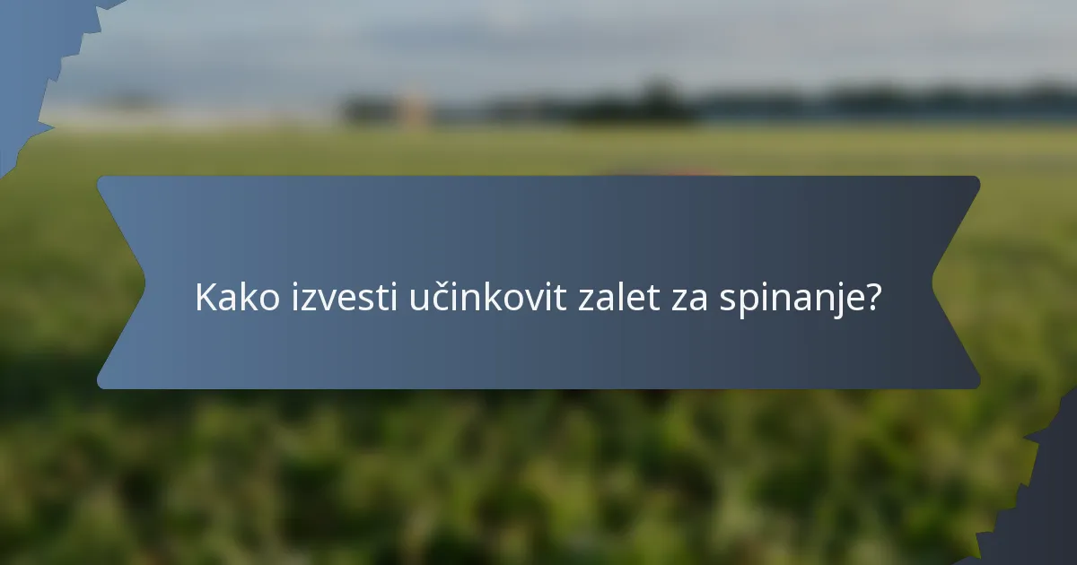 Kako izvesti učinkovit zalet za spinanje?