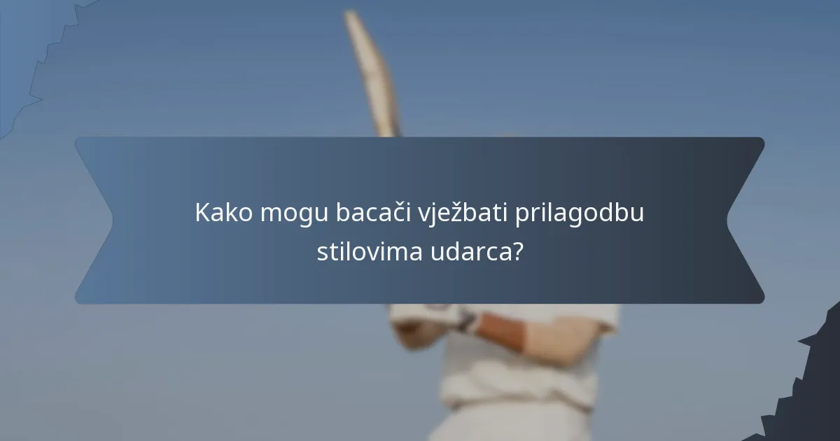 Kako mogu bacači vježbati prilagodbu stilovima udarca?