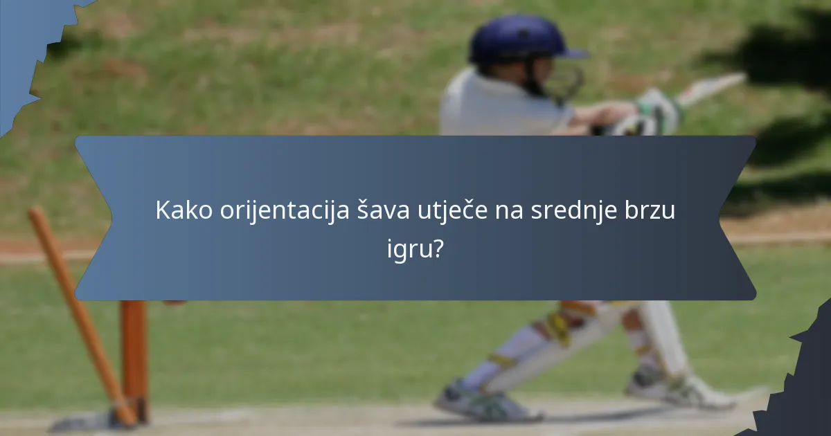 Kako orijentacija šava utječe na srednje brzu igru?