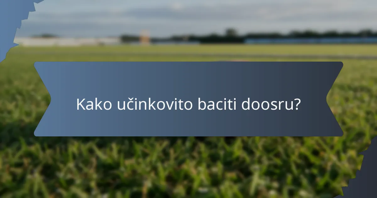 Kako učinkovito baciti doosru?