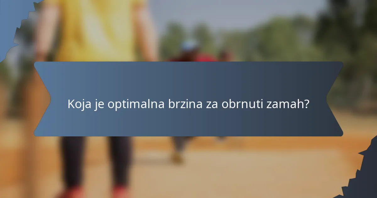 Koja je optimalna brzina za obrnuti zamah?