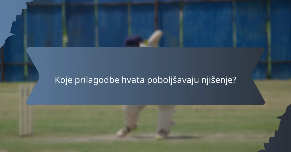 Koje prilagodbe hvata poboljšavaju njišenje?