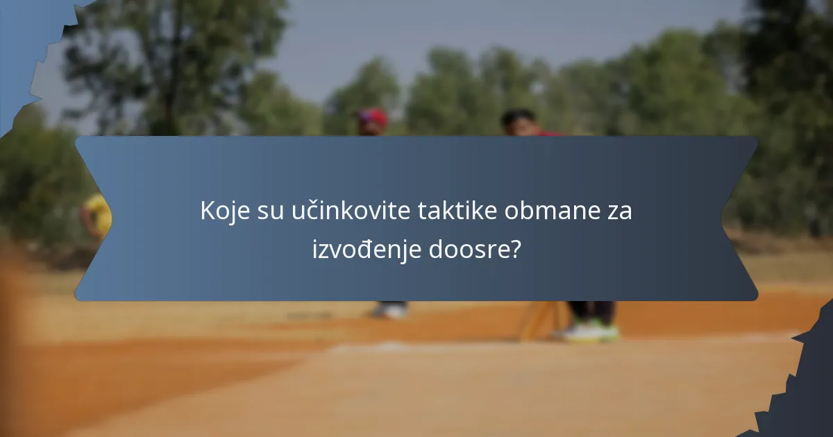Koje su učinkovite taktike obmane za izvođenje doosre?